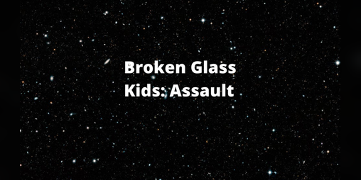 Cover image for Broken Glass Kids: Assault