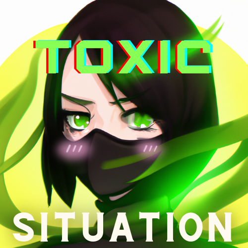 Toxic Situation by tigerbubble