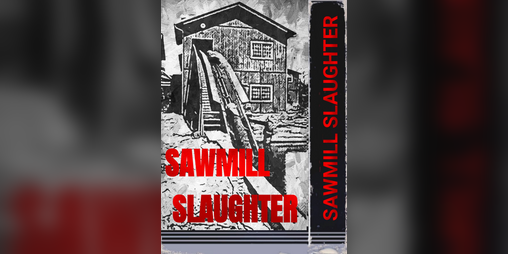 Cover image for SAWMILL MASSACRE