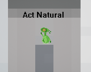 Act Natural
