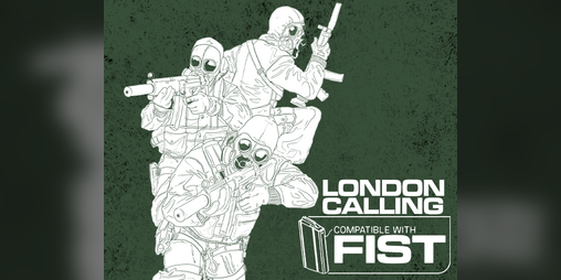 Cover image for LONDON CALLING: A FIST SUPPLEMENT