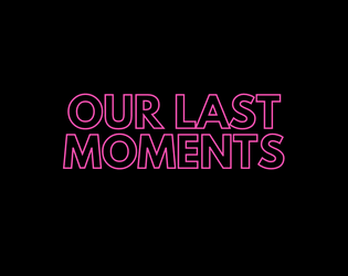 Our Last Moments  