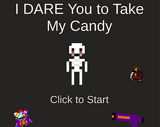 I DARE You To Take My Candy