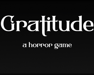 Gratitude: A horror game  