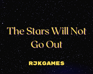 The Stars Will Not Go Out: A Caltrop Core Game  