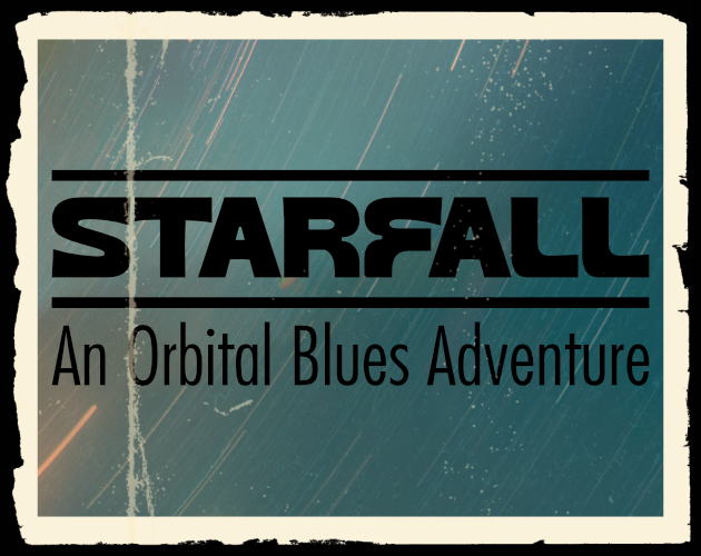 Cover image for Starfall: An Orbital Blues Adventure