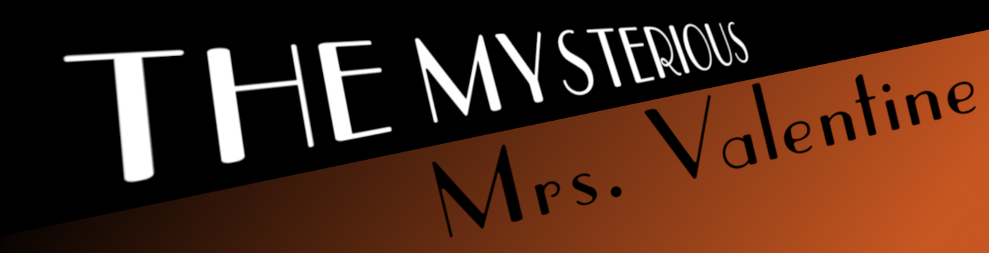 The Mysterious Mrs. Valentine