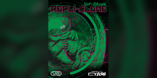 Cover image for Vat-grown Repli-clone (CY_BORG Compatible)