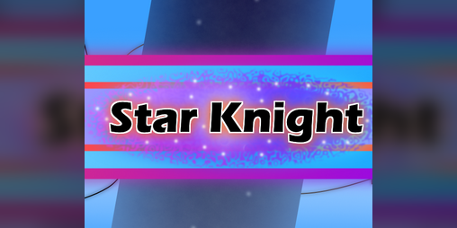 Cover image for Star Knight (Unfinished Prototype)