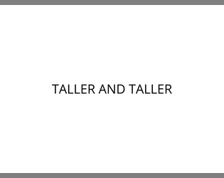 Taller and Taller  