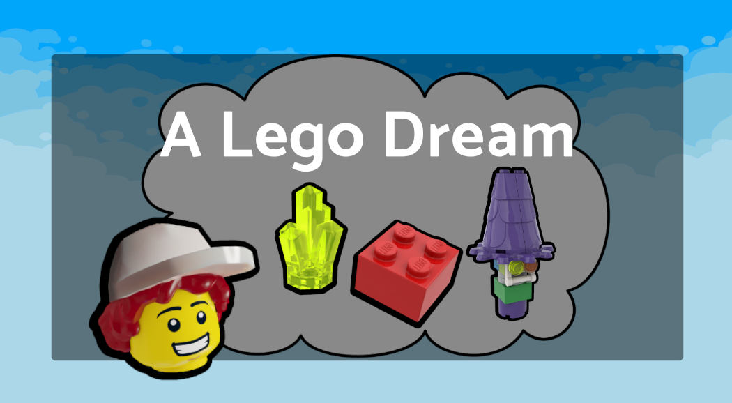 A Lego Dream (fixed!)