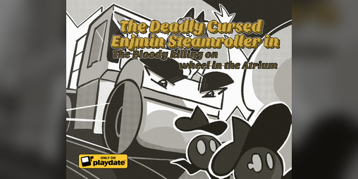 Cover image for The Deadly Cursed Enjmin Steamroller in : The Bloody killing on wheel in the Atrium