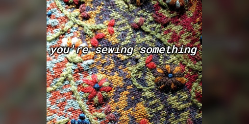 Cover image for you're sewing something