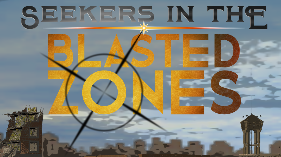 Seekers In The Blasted Zones
