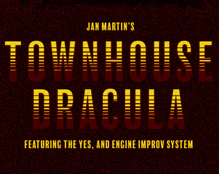 Townhouse Dracula   - Vie for  Dracula’s favour or become dinner 