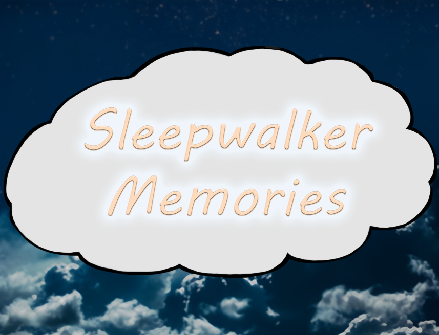 Sleepwalker Memories