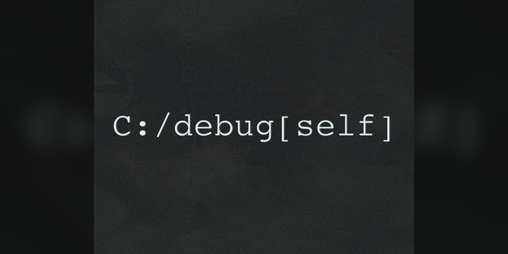 Cover image for C:/>debug[self]