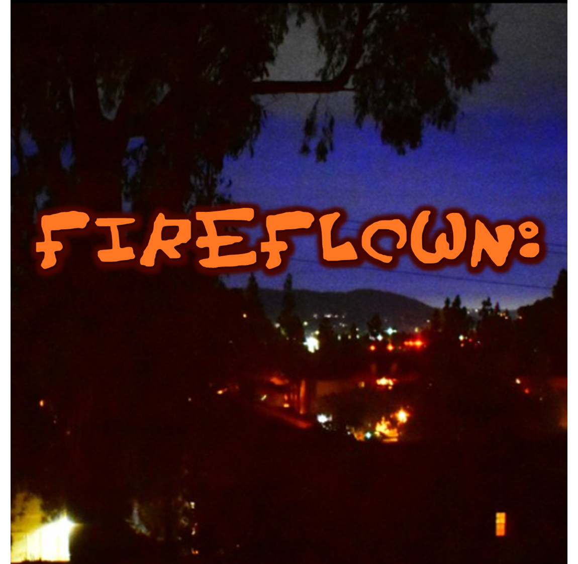 Fireflown.