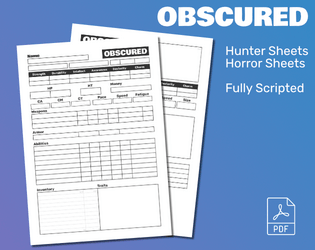 Obscured | Sheets   - Scripted PDF sheets to help you track the stats of your Hunters and Horrors 