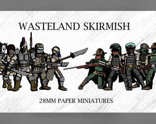 Wasteland Skirmish - Paper Minis   - Post-apocalyptic paper miniatures for tabletop gaming 