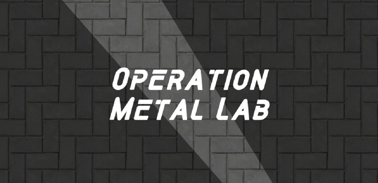 Operation Metal Lab