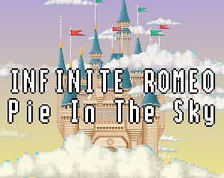 Infinite Romeo: Pie In The Sky