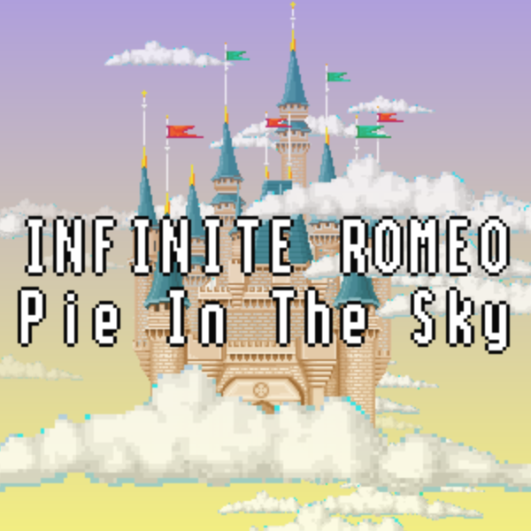 Cover image for Infinite Romeo: Pie In The Sky