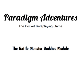 Paradigm Adventures: Battle Monster Buddies Module  