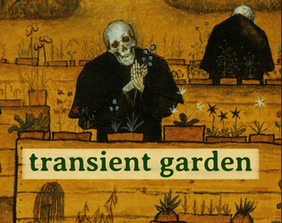 transient garden   - Half-baked TRPG thing 19 of 22 