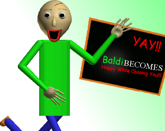 Baldi Becomes Happy While Chasing You!!
