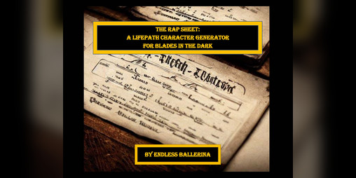 Cover image for the Rap Sheet: a Lifepath Character Generation Tool for Blades in the Dark