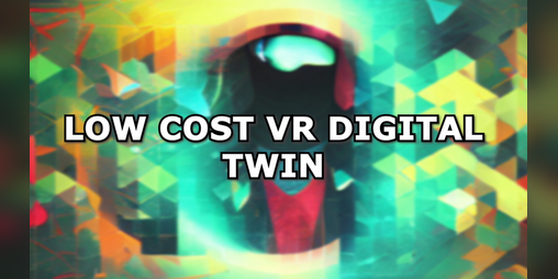 Cover image for Low Cost VR Digital Twin
