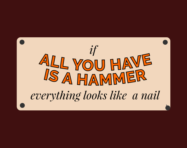 All You Have Is A Hammer by tjol