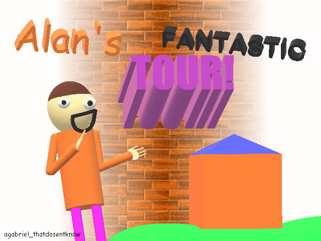 Alan's fantastic tour! by Agabriel_thatdosentknow