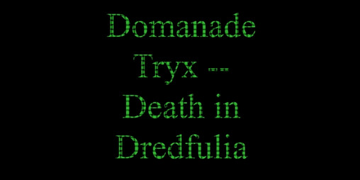 Cover image for Domanade Tryx – Death in Dredfulia