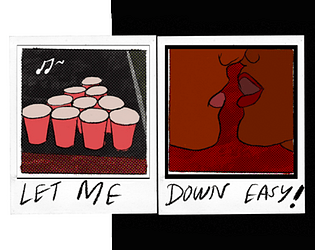 LET ME DOWN EASY!