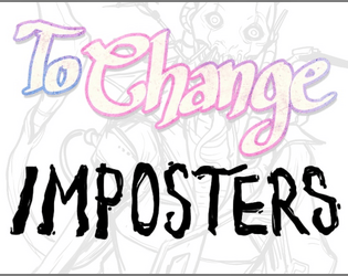 To Change: Imposters   - Two adventures for To Change, based on The Thing 
