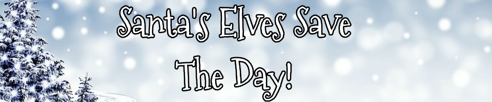 Santa's Elves Save The Day!