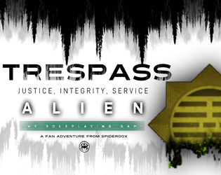Trespass - An Alien RPG Scenerio   - A One Shot Cinematic Adventure for Alien RPG. For use for Alien TTRPG by Freeleague 