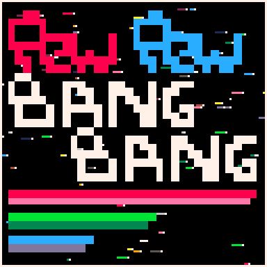 PEW PEW BANG BANG