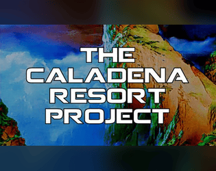 The Caladena Resort Project   - Open-Ended Far-Future Science Fiction Adventure 