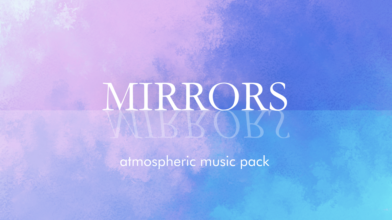 Mirrors: Atmospheric Music Pack