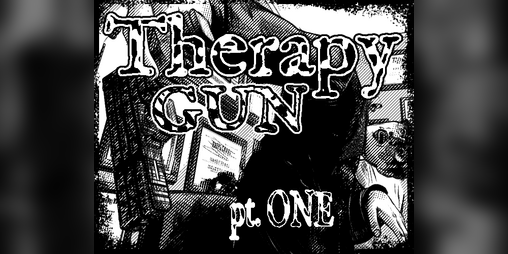Cover image for Therapy Gun :: Part 1