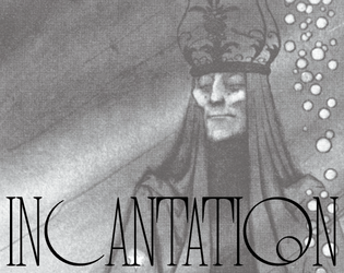 INCANTATION   - A System Agnostic RPG Pamphlet 