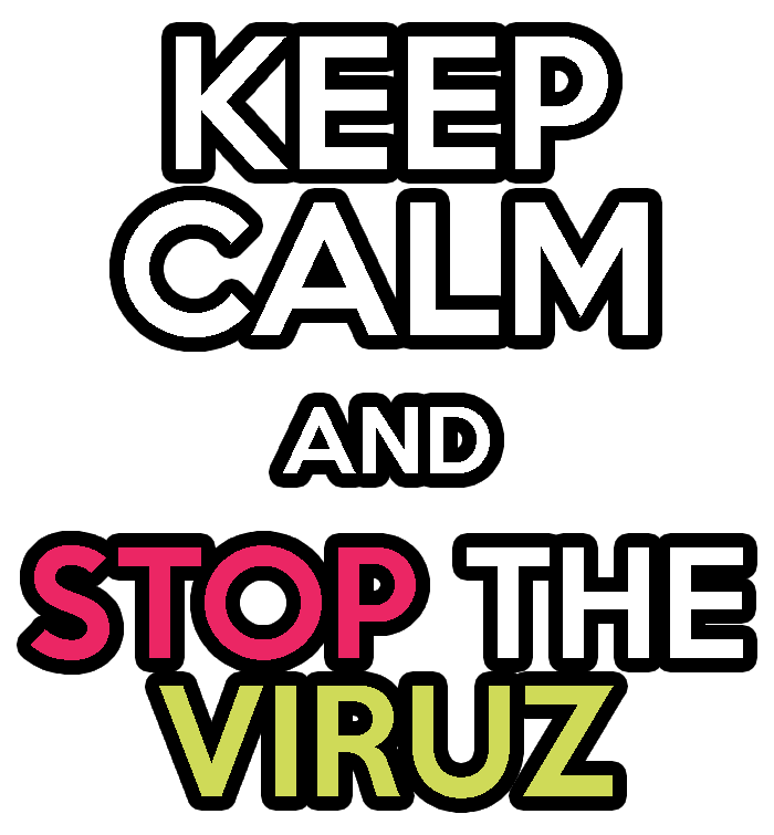 KEEP CALM and STOP THE VIRUZ