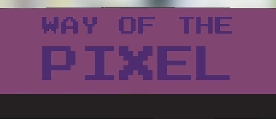 Way of the Pixel