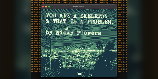 Cover image for You Are a Skeleton & That Is a Problem (for Game Boy)