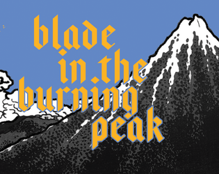 Blade in the Burning Peak   - a 7 room dungeon for your fantasy rpg of choice 