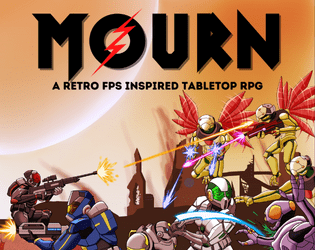 MOURN: A Retro FPS Styled TTRPG   - A Retro FPS Styled TTRPG Inspired By DOOM, DUSK, and QUAKE 