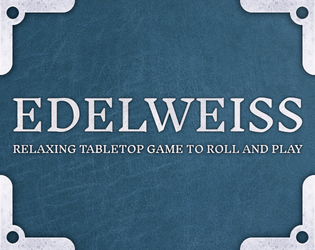 Edelweiss   - Relaxing tabletop to roll and play 